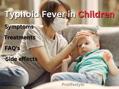 Typhoid Fever in Children : Symptoms, Treatment, FAQs