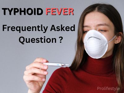 Typhoid fever : Frequently Asked Questions