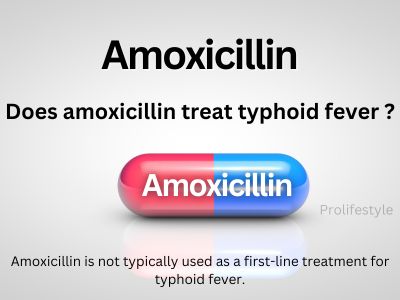 does amoxicillin treat typhoid fever, prolifestyle amoxicillin, amoxicillin, pro lifestyle