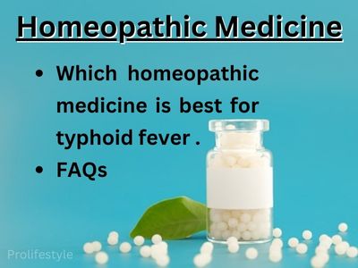 Which homeopathic medicine is best for typhoid fever