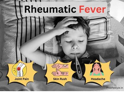 Rheumatic fever : Cause, Cure and FAQs